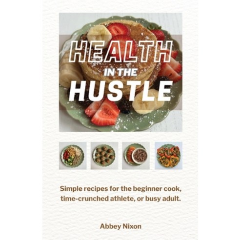 (영문도서)Health In The Hustle Paperback, United House Publishing, English, 9781952840944