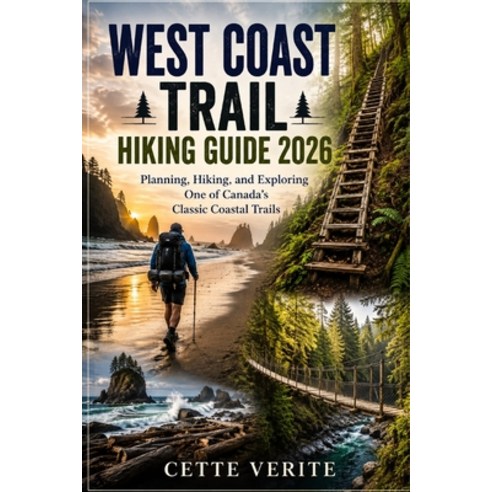 (영문도서)West Coast Trail Hiking Guide 2026: Planning Hiking and Exploring One of Canad... Paperback, Independently Published, English, 9798180035844