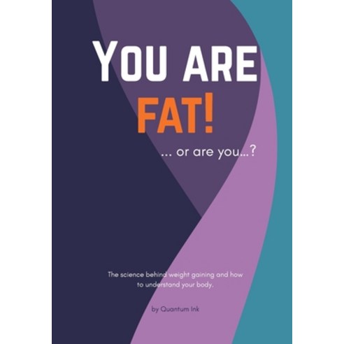 (영문도서)You are fat! ... or are you?... Paperback, Independently Published, English, 9798188493387
