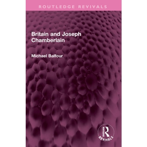 (영문도서)Britain and Joseph Chamberlain Paperback, English, 9781032527024, Routledge
