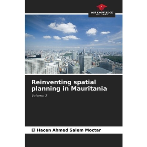 (영문도서)Reinventing spatial planning in Mauritania Paperback, Our Knowledge Publishing, English, 9786630318739