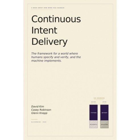 (영문도서)Continuous Intent Delivery: How Software Gets Built When AI Writes the Code Paperback, David Kim, English, 9798992533095