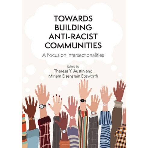 (영문도서)Towards Building Anti-Racist Communities: A Focus on Intersectionalities Hardcover, English, 9781788921282