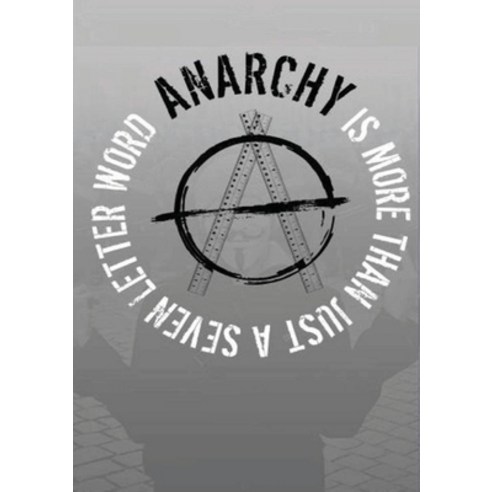 (영문도서)Anarchy...Is More Than Just A Seven Letter Word Paperback, Bookpublication.Co.UK, English, 9781918475647