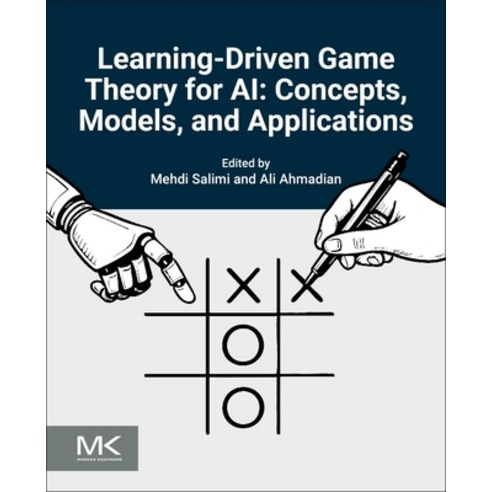 (영문도서)Learning-Driven Game Theory for AI: Concepts Models and Applications Paperback, Morgan Kaufmann Publishers, English, 9780443438523