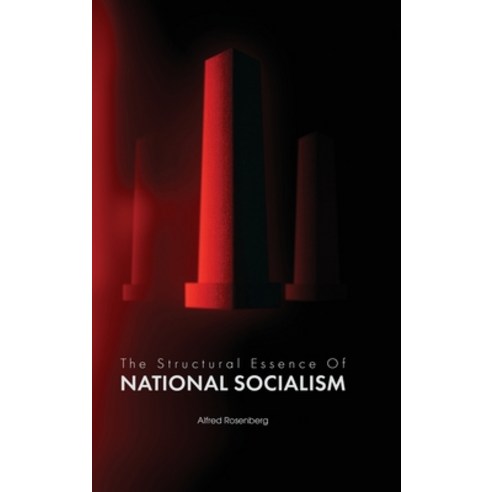 (영문도서)The Structural Essence of National Socialism Hardcover, Invisible Empire Publishing..., English, 9781963591248