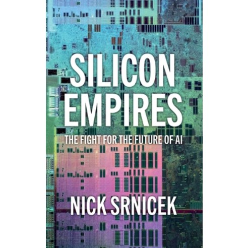 (영문도서)Silicon Empires: The Fight for the Future of AI Hardcover, Polity Press, English, 9781509550487