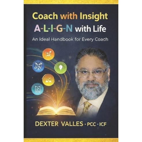 (영문도서)COACH with Insight. A-L-I-G-N with Life: An Ideal Handbook for Every Coach Paperback, Independently Published, English, 9798245033327