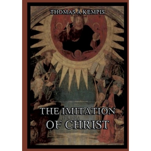 (영문도서)The Imitation Of Christ: Biographically Annotated Edition Paperback, Jazzybee Verlag, English, 9783988686978