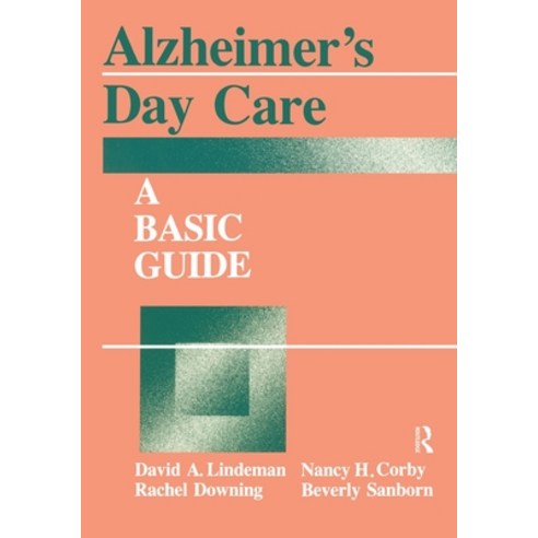 (영문도서)Alzheimer's Day Care: A Basic Guide Paperback, Taylor & Francis, English, 9781560321521