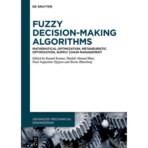 (영문도서)Fuzzy Decision-Making Algorithms: Mathematical Optimization Metaheuristic Optim... Hardcover, de Gruyter, English, 9783119142663