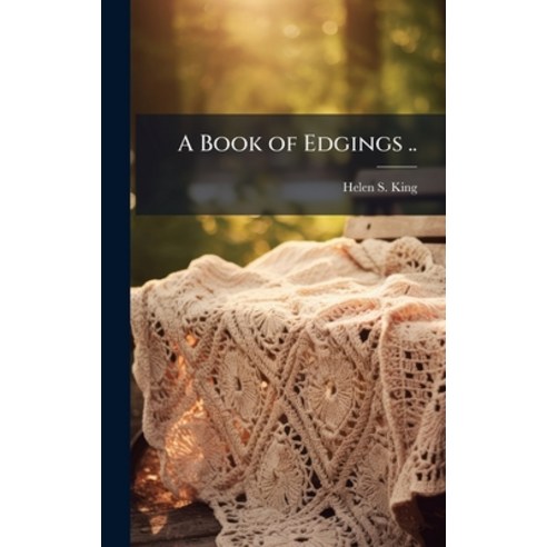 (영문도서)A Book of Edgings .. Hardcover, Hutson Street Press, English, 9781025155401