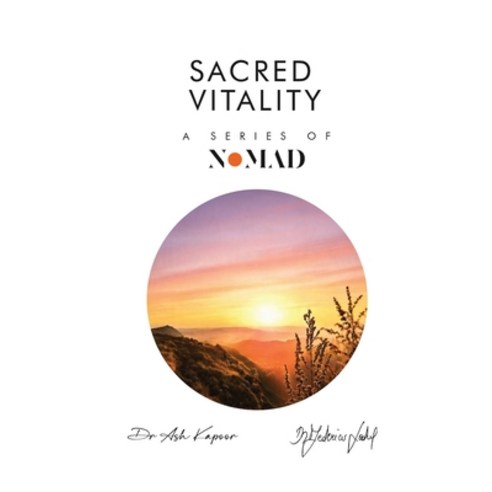(영문도서)Sacred Vitality: A Series of Nomad Hardcover, UK Book Publishing, English, 9781807641405