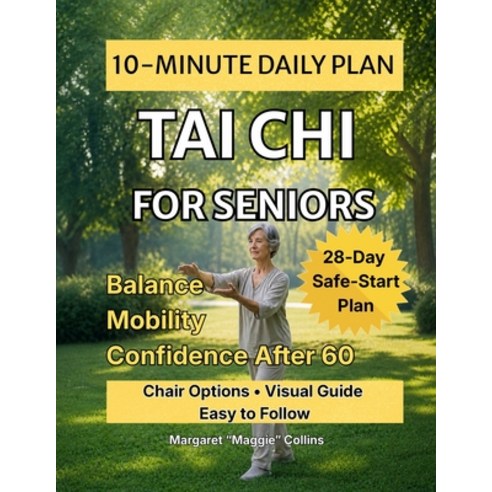 (영문도서)Tai Chi for Seniors: A Step-by-Step 10-Minute Daily Plan to Support Balance Mob... Paperback, Independently Published, English, 9798197793287