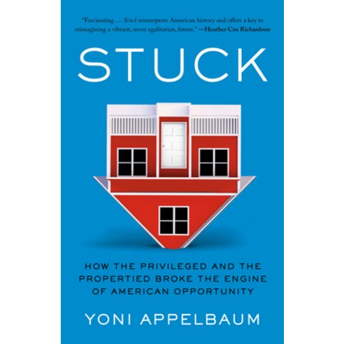 (영문도서)Stuck: How the Privileged and the Propertied Broke the Engine of American Opport... Paperback, Random House Trade, English, 9780593449318