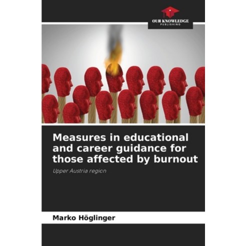 (영문도서)Measures in educational and career guidance for those affected by burnout Paperback, Our Knowledge Publishing, English, 9786630018691