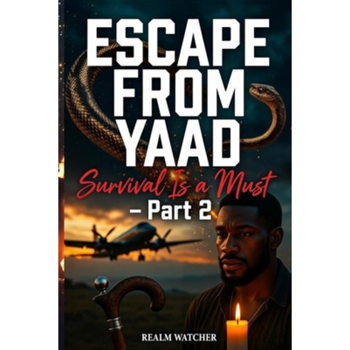 (영문도서)Escape from Yaad: SURVIVAL IS A MUST Part 2 Paperback, Independently Published, English, 9798278933052