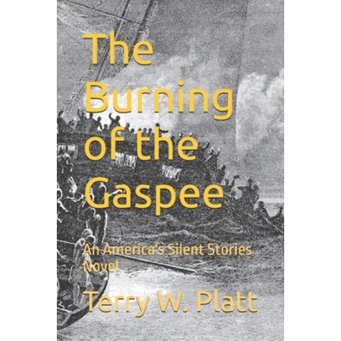 (영문도서)The Burning of the Gaspee: An America's Silent Stories Novel Paperback, Independently Published, English, 9798243531405