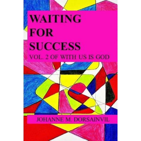 (영문도서)Waiting for Success!!: Volume 2 of With Us Is God Paperback, English, 9781726322393, Createspace Independent Pub...