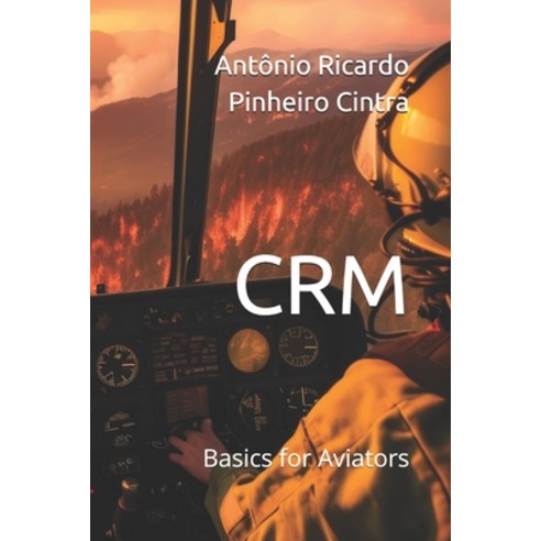 (영문도서)Crm: Basics for Aviators Paperback, Independently Published, English, 9798306049236