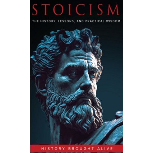 (영문도서)Stoicism: The History Lessons and Practical Wisdom Hardcover, Thomas William Swain, English, 9798349442759