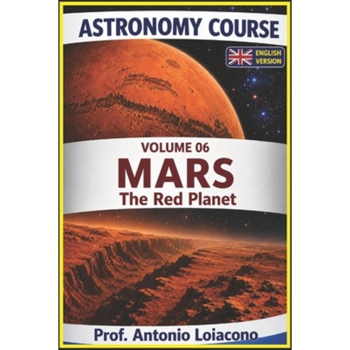 (영문도서)ASTRONOMY COURSE - Volume 6 - MARS: The Red Planet Paperback, Independently Published, English, 9798196230165