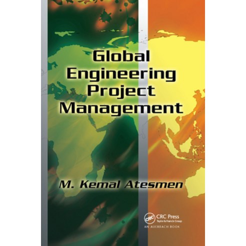 (영문도서)Global Engineering Project Management Paperback, Auerbach Publications, English, 9780367387457