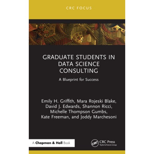 (영문도서)Graduate Students in Data Science Consulting: A Blueprint for Success Hardcover, CRC Press, English, 9781041049739