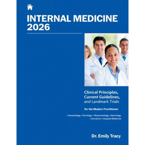 (영문도서)Internal Medicine 2026: Clinical Principles Current Guidelines and Landmark Tr... Paperback, Independently Published, English, 9798195723392