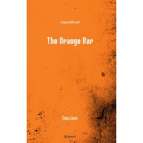 (영문도서)The Orange Bar: A fantasy thriller novel Paperback, Pencil, English, 9789356109131