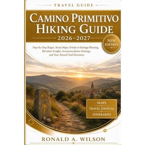 (영문도서)Camino Primitivo Hiking Guide 2026-2027: Step-by-Step Stages Route Maps Oviedo... Paperback, Independently Published, English, 9798195842741