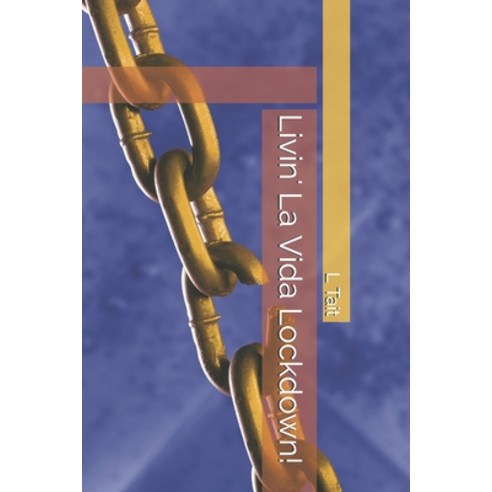 (영문도서)Livin' La Vida Lockdown! Paperback, Independently Published, English, 9798711803645