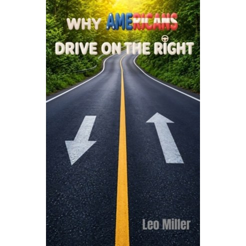 (영문도서)Why Americans Drive on the Right Paperback, Independently Published, English, 9798181771925