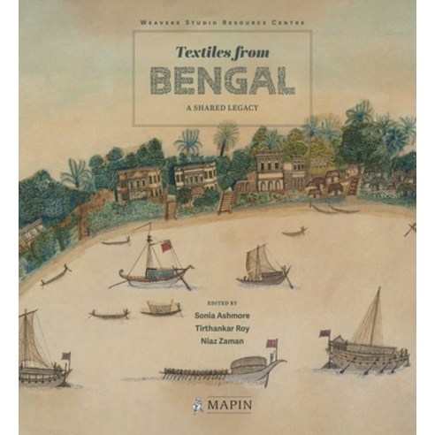 (영문도서)Textiles from Bengal: A Shared Legacy Hardcover, Mapin Publishing Pvt, English, 9789394501263
