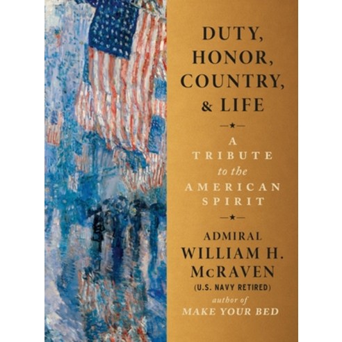 (영문도서)Duty Honor Country & Life: A Tribute to the American Spirit Hardcover, Grand Central Publishing, English, 9781538780947