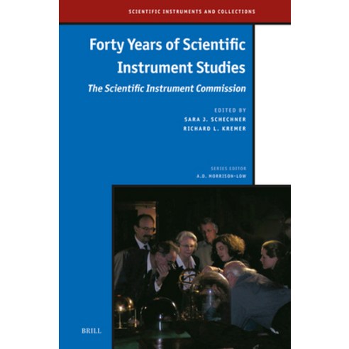 (영문도서)Forty Years of Scientific Instrument Studies: The Scientific Instrument Commission Hardcover, Brill, English, 9789004737570 Brill, English, 9789004737570