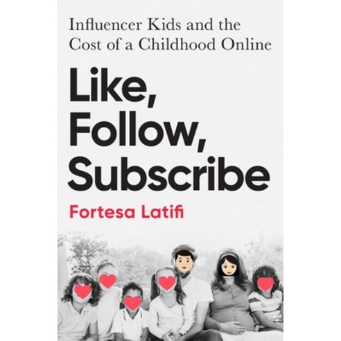 (영문도서)Like Follow Subscribe: Influencer Kids and the Cost of a Childhood Online Hardcover, Gallery Books, English, 9781668080504
