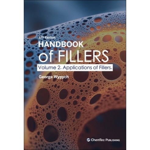 (영문도서)Handbook of Fillers Volume 2: Applications of Fillers Hardcover, Chemtec Publishing, English, 9781774670705