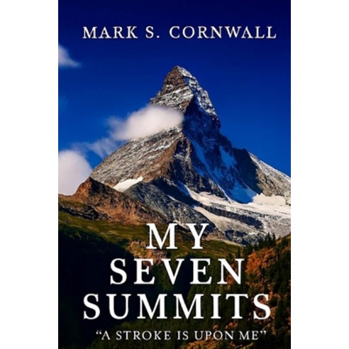 (영문도서)My Seven Summits: A Stroke is Upon Me Paperback, Baby Boomer Publishing, English, 9780977851485