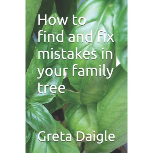 (영문도서)How to find and fix mistakes in your family tree Paperback, Independently Published, English, 9798259272743