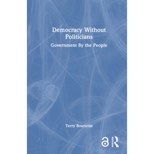 (영문도서)Democracy Without Politicians: Government By the People Hardcover, Routledge, English, 9781041125570