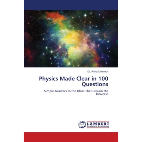 (영문도서)Physics Made Clear in 100 Questions Paperback, LAP Lambert Academic Publis..., English, 9786630186529