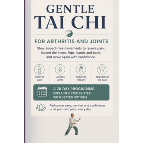 (영문도서)Gentle Tai CHI for Arthritis and Joints: Slow impact-free movements to relieve... Paperback, Independently Published, English, 9798180242587