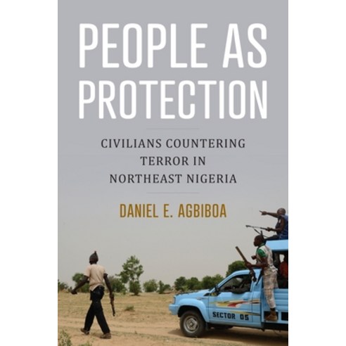 (영문도서)People as Protection: Civilians Countering Terror in Northeast Nigeria Hardcover, University of Pennsylvania ..., English, 9781512828979