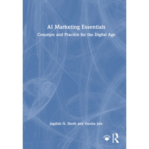 (영문도서)AI Marketing Essentials: Concepts and Practice for the Digital Age Hardcover, Routledge, English, 9781032818832