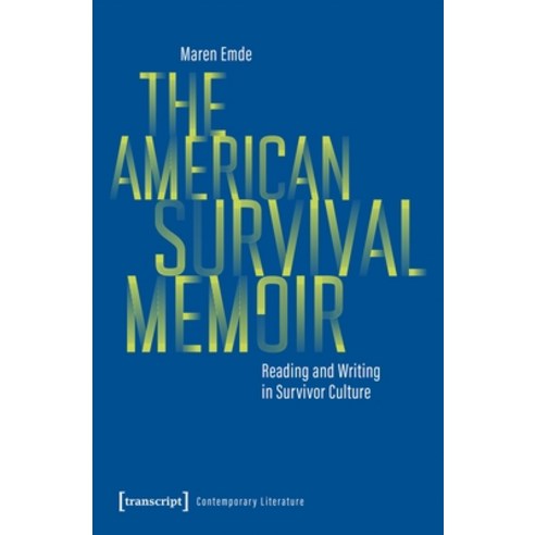 (영문도서)The American Survival Memoir: Reading and Writing in Survivor Culture Paperback, Transcript Publishing, English, 9783837681505