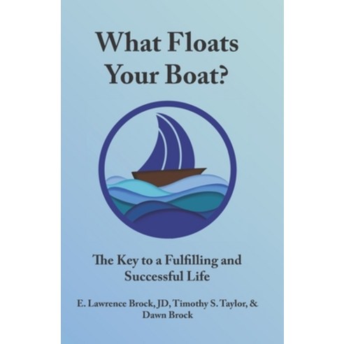 (영문도서)What Floats Your Boat: The Key to a Fulfilling and Successful Life Paperback, This Girl Writes, English, 9781736105252