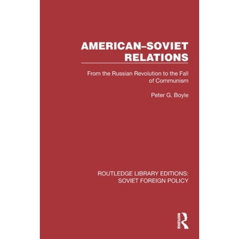 (영문도서)American-Soviet Relations: From the Russian Revolution to the Fall of Communism Paperback, Routledge, English, 9781032382586