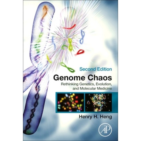 (영문도서)Genome Chaos: Rethinking Genetics Evolution and Molecular Medicine Paperback, Academic Press, English, 9780443154287