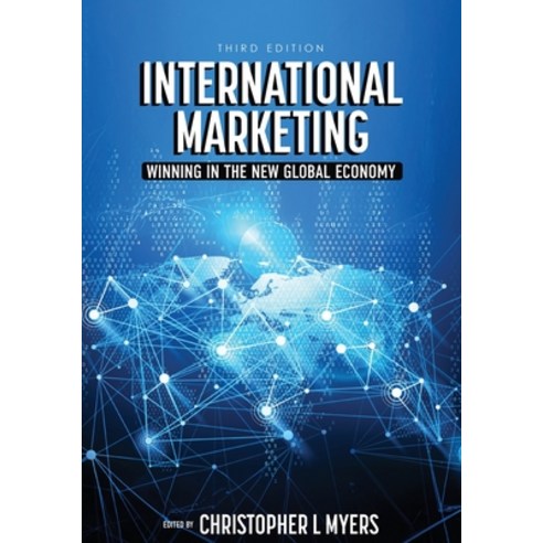 (영문도서)International Marketing: Winning in the New Global Economy Paperback, Cognella Academic Publishing, English, 9798823396837